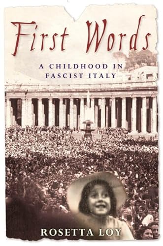 Stock image for First Words: A Childhood in Fascist Italy for sale by Books From California