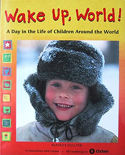 Imagen de archivo de Wake Up, World!: A Day in the Life of Children Around the World a la venta por Gulf Coast Books