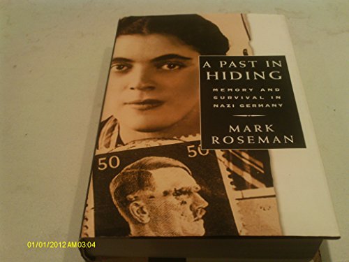 Stock image for A Past in Hiding: Memory and Survival in Nazi Germany for sale by ZBK Books