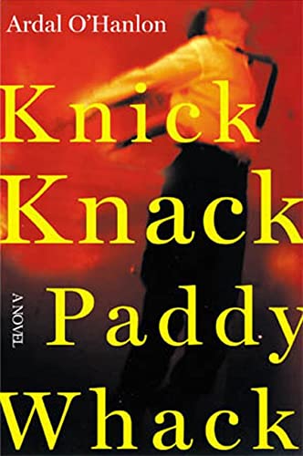 Beispielbild fr Knick Knack Paddy Whack: A Novel zum Verkauf von Once Upon A Time Books