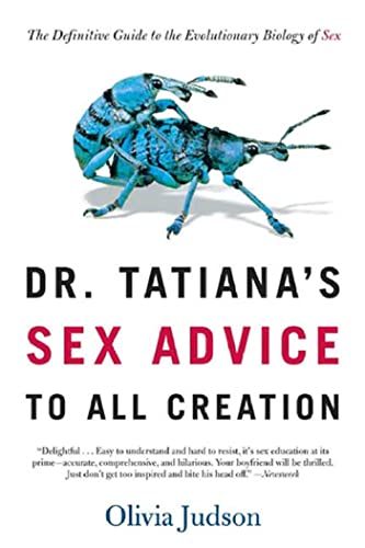 Stock image for Dr. Tatiana's Sex Advice to All Creation: The Definitive Guide to the Evolutionary Biology of Sex for sale by Giant Giant