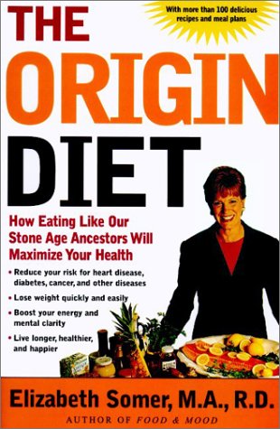 9780805063356: The Origin Diet: How Eating Like Our Stone-Age Ancestors Will Maximize Your Health