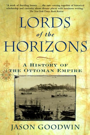 9780805063424: Lords of the Horizon: A History of the Ottaman Empire