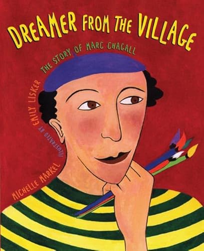 Stock image for Dreamer from the Village : The Story of Marc Chagall for sale by Better World Books