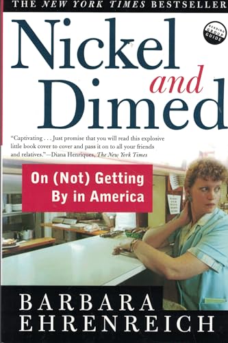 Beispielbild fr Nickel and Dimed: On (Not) Getting By in America zum Verkauf von Gulf Coast Books