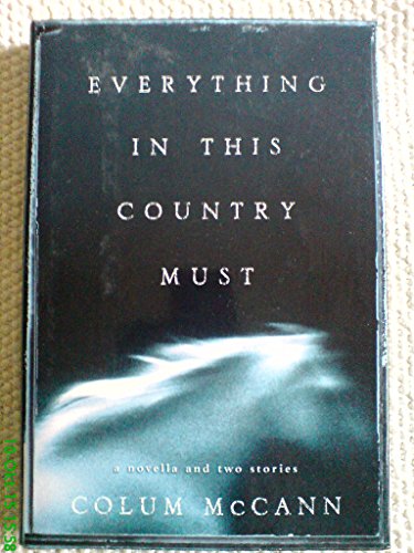 Imagen de archivo de Everything in This Country Must : A Novella and Two Stories a la venta por Better World Books