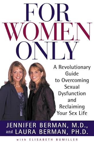 Stock image for For Women Only : A Revolutionary Guide to Overcoming Sexual Dysfunction and Reclaiming Your Sex Life for sale by Better World Books