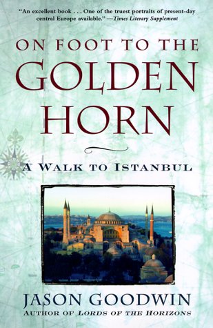 9780805064094: On Foot to the Golden Horn: A Walk to Instanbul