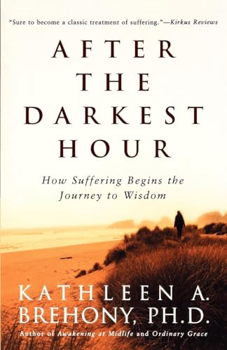 Stock image for After the Darkest Hour: How Suffering Begins the Journey to Wisdom for sale by Goodwill of Colorado