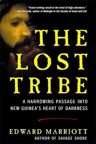 9780805064490: The Lost Tribe: A Harrowing Passage into New Guinea's Heart of Darkness