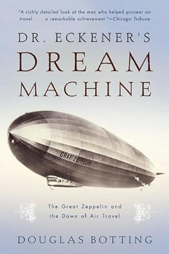 Beispielbild fr Dr. Eckener's Dream Machine: The Great Zeppelin and the Dawn of Air Travel zum Verkauf von ThriftBooks-Atlanta
