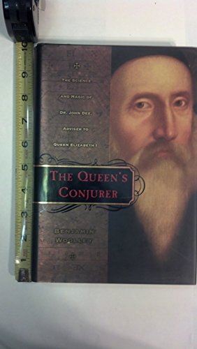 9780805065091: The Queen's Conjurer: The Science and Magic of Dr. John Dee, Advisor to Queen Elizabeth I