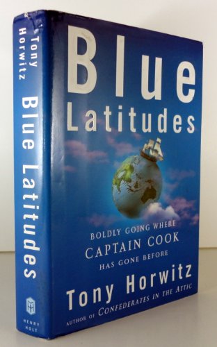 9780805065411: Blue Latitudes: Boldly Going Where Captain Cook Has Gone Before [Lingua Inglese]