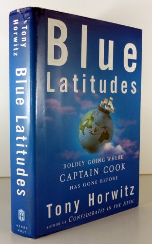 9780805065411: Blue Latitudes: Boldly Going Where Captain Cook Has Gone Before