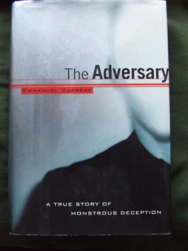 Beispielbild fr The Adversary A True Story Of Monstrous Deception zum Verkauf von Willis Monie-Books, ABAA
