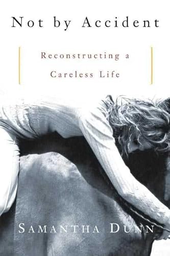 Stock image for NOT BY ACCIDENT: Reconstructing a Careless Life for sale by Joe Staats, Bookseller