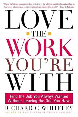 Beispielbild fr Love the Work You're With: Find the Job You Always Wanted Without Leaving the One You Have zum Verkauf von Wonder Book