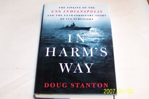Stock image for In Harm's Way: The Sinking of the USS Indianapolis and the Extraordinary Story of Its Survivors for sale by SecondSale