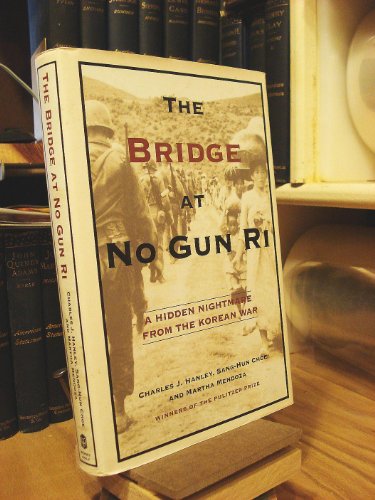 9780805066586: The Bridge at No Gun Ri: A Hidden Nightmare from the Korean War