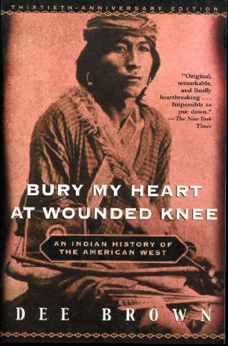Stock image for Bury My Heart at Wounded Knee: An Indian History of the American West for sale by Wonder Book