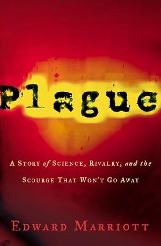 Imagen de archivo de Plague : A Story of Rivalry, Science, and the Scourge That Won't Go Away a la venta por Better World Books: West