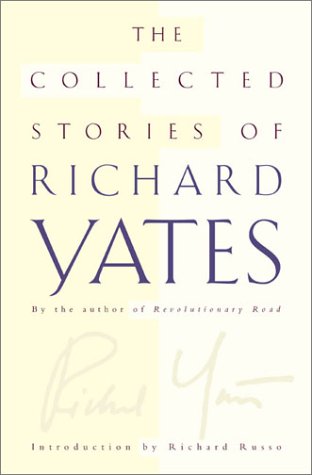 9780805066937: Collected Stories of Richard Yates