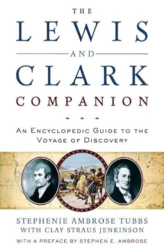 Beispielbild fr The Lewis and Clark Companion: An Encyclopedic Guide to the Voyage of Discovery zum Verkauf von Ergodebooks