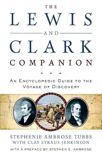 Imagen de archivo de The Lewis and Clark Companion: An Encyclopedic Guide to the Voyage of Discovery a la venta por Ergodebooks