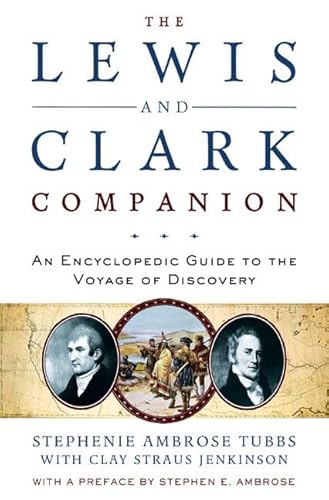 Stock image for The Lewis and Clark Companion: An Encyclopedic Guide to the Voyage of Discovery for sale by Ergodebooks