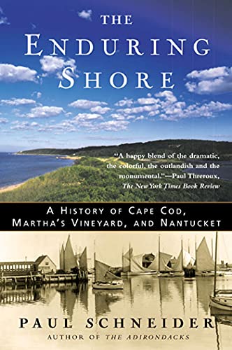 Imagen de archivo de The Enduring Shore: A History of Cape Cod, Martha's Vineyard, and Nantucket a la venta por SecondSale