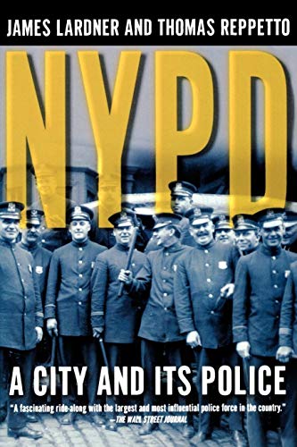 NYPD: A City and Its Police (9780805067378) by Lardner, James; Reppetto, Thomas
