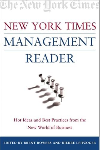 Beispielbild fr New York Times Management Reader: Hot Ideas and Best Practices from the New World of Business zum Verkauf von Wonder Book