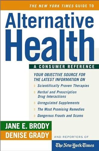 9780805067439: The New York Times Guide to Alternative Health: A Consumer Reference