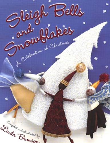 Stock image for Sleigh Bells and Snowflakes : A Celebration of Christmas for sale by Better World Books