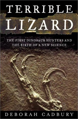 Stock image for Terrible Lizard: The First Dinosaur Hunters and the Birth of a New Science for sale by ZBK Books