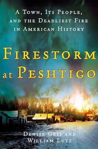 Stock image for Firestorm at Peshtigo: A Town, Its People, and the Deadliest Fire in American History for sale by BooksRun