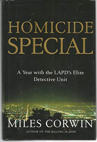 Stock image for Homicide Special: A Year in the Life of the Lapd's Elite Detective Unit for sale by WorldofBooks