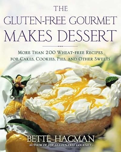 9780805068061: The Gluten-free Gourmet Makes Dessert