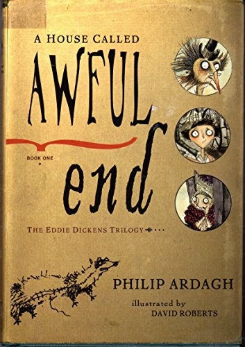 Beispielbild fr A House Called Awful End: Book One in the Eddie Dickens Trilogy zum Verkauf von SecondSale