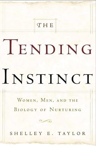 Beispielbild fr Tending Instinct : How Nurturing Is Essential to Who We Are and How We Live zum Verkauf von Better World Books