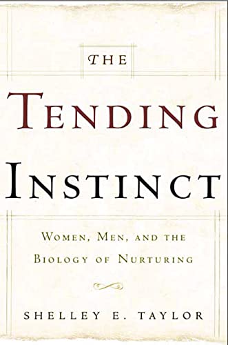 9780805068375: The Tending Instinct: How Nurturing Is Essential for Who We Are and How We Live