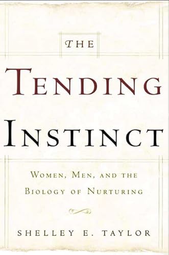 Imagen de archivo de The Tending Instinct: How Nurturing is Essential to Who We Are and How We Live a la venta por Your Online Bookstore