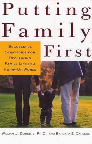 Beispielbild fr Putting Family First: Successful Strategies for Reclaiming Family Life in a Hurry-Up World zum Verkauf von Once Upon A Time Books