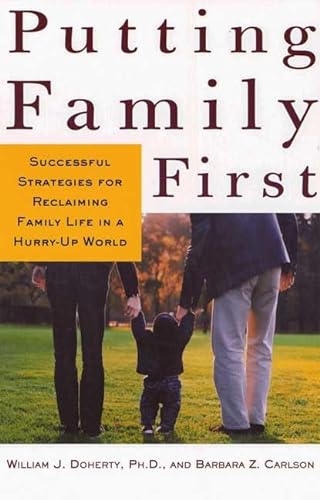 9780805068382: Putting Family First: Successful Strategies for Reclaming Family Life in a Hurry-up World