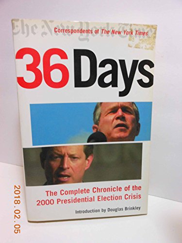 Beispielbild fr 36 Days: The Complete Chronicle of the 2000 Presidential Election Crisis zum Verkauf von Presidential Book Shop or James Carroll