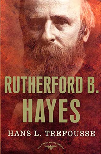 Stock image for Rutherford B. Hayes : The American Presidents Series: the 19th President, 1877-1881 for sale by Better World Books