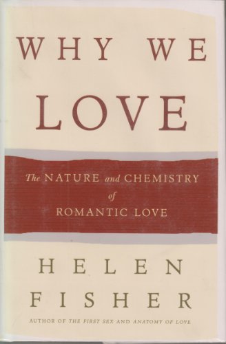 Imagen de archivo de Why We Love: The Nature and Chemistry of Romantic Love a la venta por Ergodebooks