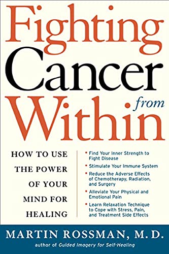 Stock image for Fighting Cancer From Within: How to Use the Power of Your Mind For Healing for sale by SecondSale