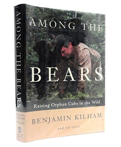 9780805069198: Among the Bears: Raising Orphan Cubs in the Wild (John MacRae Books)