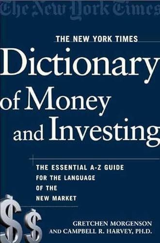 9780805069334: The New York Times Dictionary of Money and Investing: The Essential A-to-Z Guide to the Language of the New Market
